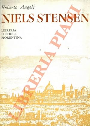 Niels Stensen. Anatomico, fondatore della geologia, servo di Dio.