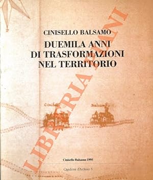 Bild des Verkufers fr Cinisello Balsamo, duemila anni di trasformazione del suo territorio. zum Verkauf von Libreria Piani