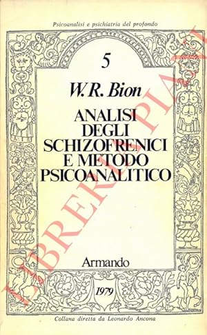 Analisi degli schizofrenici e metodo psicoanalitico. Saggi e riconsiderazioni.