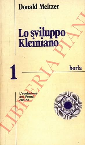 Lo sviluppo kleiniano. 1. L'evoluzione del Freud clinico. 2. Melanie Klein e il caso Richard. 3. ...