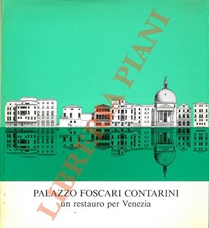 Palazzo Foscari Contarini. Un restauro per Venezia.