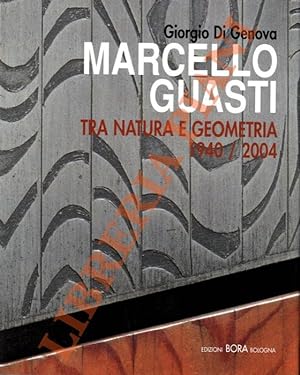 Bild des Verkufers fr Marcello Guasti. Tra natura e geometria 1940 - 2004. Con testi di Marco Fagioli - Francesco Gurrieri. zum Verkauf von Libreria Piani