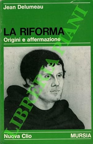 La riforma. Origini e affermazione.