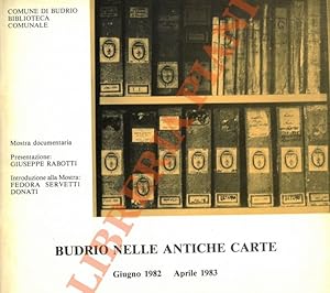 Budrio nelle antiche carte. Secoli XIV-XIX. Secoli di vita budriese nelle carte dell'Archivio Sto...