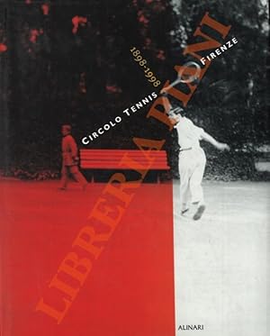 Circolo tennis Firenze. 1898 - 1998.