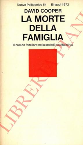 La morte della famiglia. Il nucleo familiare nella società capitalistica.