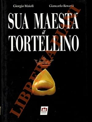 Sua Maestà il tortellino.