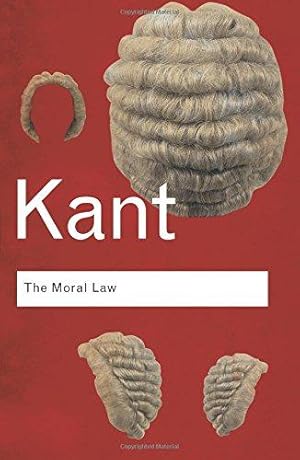 Immagine del venditore per The Moral Law: Groundwork of the Metaphysics of Morals (Routledge Classics) venduto da WeBuyBooks