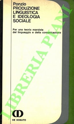 Bild des Verkufers fr Produzione linguistica e ideologia sociale. Per una teoria marxista del linguaggio e della comunicazione. zum Verkauf von Libreria Piani