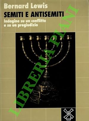 Semiti e antisemiti. Indagine su un conflitto e su un pregiudizio.