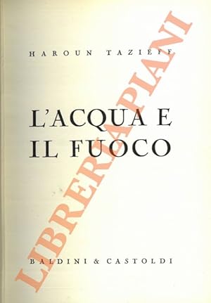 Seller image for L'acqua e il fuoco. for sale by Libreria Piani