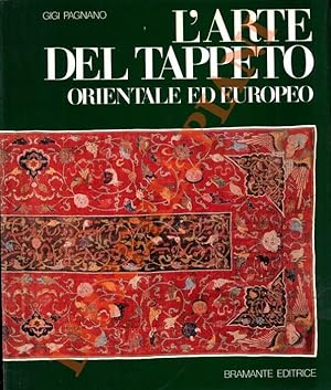 L'arte del tappeto orientale ed europeo dalle origini al XVII secolo.