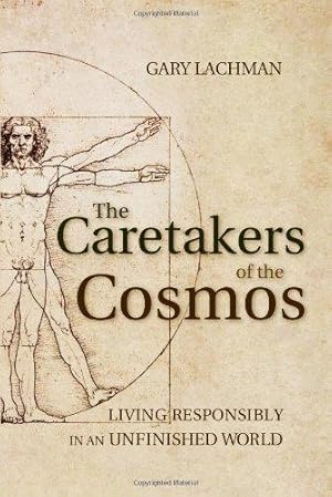 Bild des Verkufers fr The Caretakers of the Cosmos: Living Responsibly in an Unfinished World zum Verkauf von WeBuyBooks