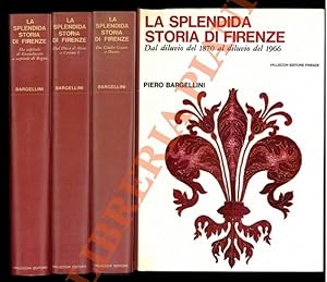 La splendida storia di Firenze. I. Da Giulio Cesare a Dante. II. Dal Duca d'Atene a Cosimo I. III...