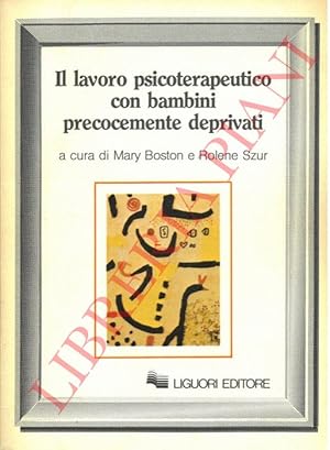 Imagen del vendedor de Il lavoro psicoterapeutico con bambini precocemente deprivati. a la venta por Libreria Piani