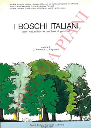 I boschi italiani. Valori naturalistici e problemi di gestione.