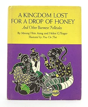 Seller image for A Kingdom Lost for a Drop of Honey and Other Burmese Folktales for sale by Bookworm and Apple