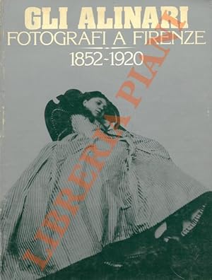 Imagen del vendedor de Gli Alinari fotografi a Firenze 1852-1920. a la venta por Libreria Piani