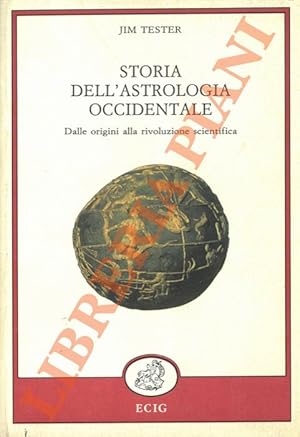 Storia dell'astrologia occidentale. Dalle origini alla rivoluzione scientifica.