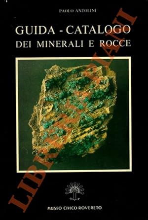 Bild des Verkufers fr Guida-catalogo dei minerali e rocce. zum Verkauf von Libreria Piani