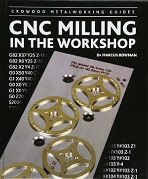 Seller image for CNC Milling in the Workshop (Crowood Metalworking Guides) for sale by WeBuyBooks