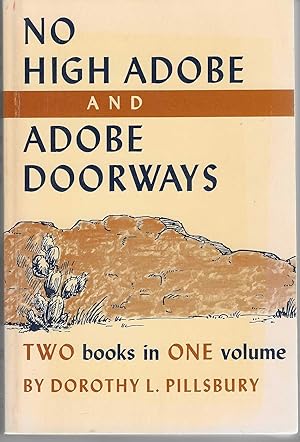 No High Adobe and Adobe Doorways [2 books in one volume]