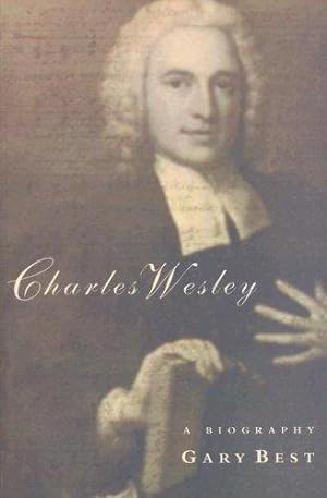Seller image for Charles Wesley: A Biography for sale by WeBuyBooks