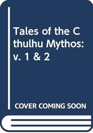 Bild des Verkufers fr Tales of the Cthulhu Mythos: v. 1 & 2 zum Verkauf von WeBuyBooks