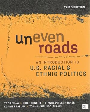 Seller image for Uneven Roads : An Introduction to U.S. Racial and Ethnic Politics for sale by GreatBookPrices