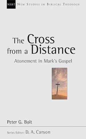 Bild des Verkufers fr The Cross from a Distance: Atonement In Mark'S Gospel (New Studies in Biblical Theology) zum Verkauf von WeBuyBooks