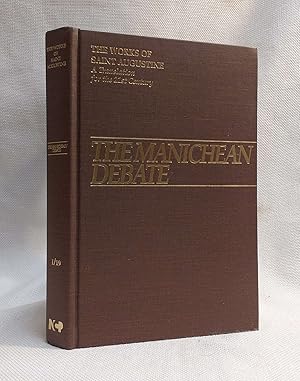 The Manichean Debate (The Works of Saint Augustine: A Translation for the 21st Century, Pt. I, Vo...