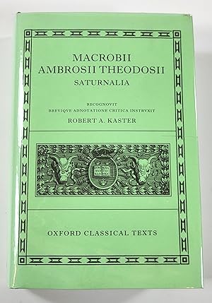 Macrobii Ambrosii Theodosii: Saturnalia. Oxford Classical Texts