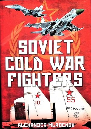 Bild des Verkufers fr Soviet Cold War Fighters zum Verkauf von Liberty Book Store ABAA FABA IOBA