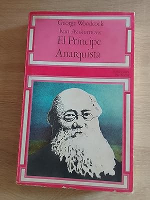 El Príncipe Anarquista. Estudio biográfico de Piotr Kropotkin