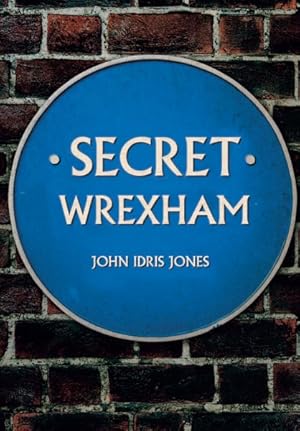 Image du vendeur pour Secret Wrexham mis en vente par GreatBookPrices