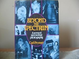 Bild des Verkufers fr Beyond the Spectrum: Survey of Supernormal Photography zum Verkauf von WeBuyBooks