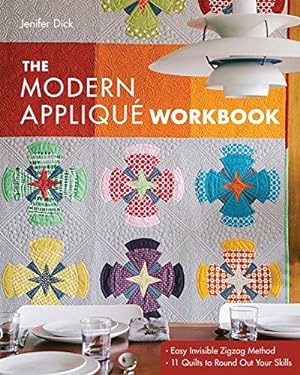 Bild des Verkufers fr The Modern Applique Workbook: Easy Invisible Zigzag Method 11 Quilts to Round Out Your Skills zum Verkauf von WeBuyBooks