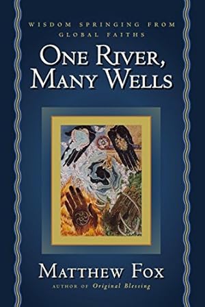 Seller image for One River, Many Wells: Wisdom Springing from Global Faiths for sale by WeBuyBooks