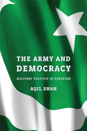 Bild des Verkufers fr Army and Democracy : Military Politics in Pakistan zum Verkauf von GreatBookPrices