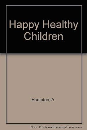 Seller image for Happy Healthy Children for sale by WeBuyBooks