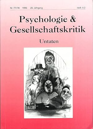 Psychologie & (und) Gesellschaftskritik; Untaten; Nr. 77/78 / 1996 / 20. Jahrgang / Heft 1/2