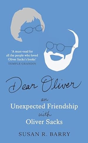 Seller image for Dear Oliver: An unexpected friendship with Oliver Sacks for sale by WeBuyBooks