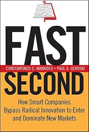 Imagen del vendedor de Fast Second: How Smart Companies Bypass Radical Innovation to Enter and Dominate New Markets (J-B US non-Franchise Leadership) a la venta por WeBuyBooks