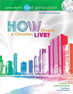 Bild des Verkufers fr WOP NG NT DEVOTIONAL HOW SHOULD A CHRIST: How Should a Christian Live? (The Word of Promise: Next Generation Devotional & Journal) zum Verkauf von WeBuyBooks