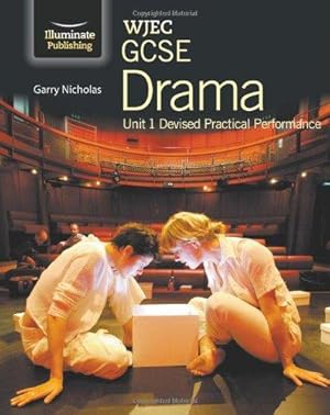 Seller image for WJEC GCSE Drama: Unit 1 Devised Practical Performance for sale by WeBuyBooks