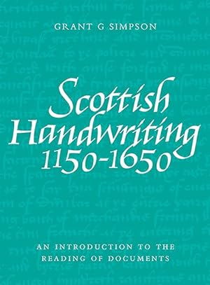 Immagine del venditore per Scottish Handwriting 1150-1650 : An Introduction to the Reading of Documents venduto da GreatBookPrices
