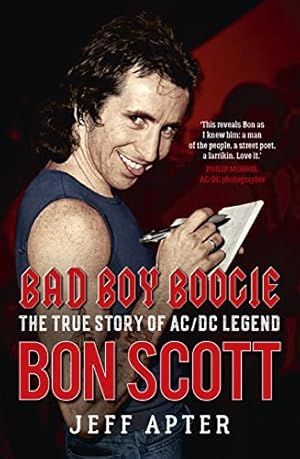 Bild des Verkufers fr Bad Boy Boogie: The true story of AC/DC legend Bon Scott zum Verkauf von WeBuyBooks