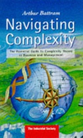 Bild des Verkufers fr Navigating Complexity: Essential Guide to Complexity Theory in Business and Management (Managers library series) zum Verkauf von WeBuyBooks