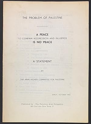 The problem of Palestine: A peace to confirm aggression and injustice is no peace
