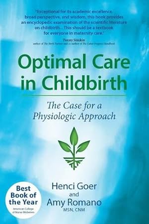 Seller image for Optimal Care in Childbirth: The Case for a Physiologic Approach for sale by WeBuyBooks